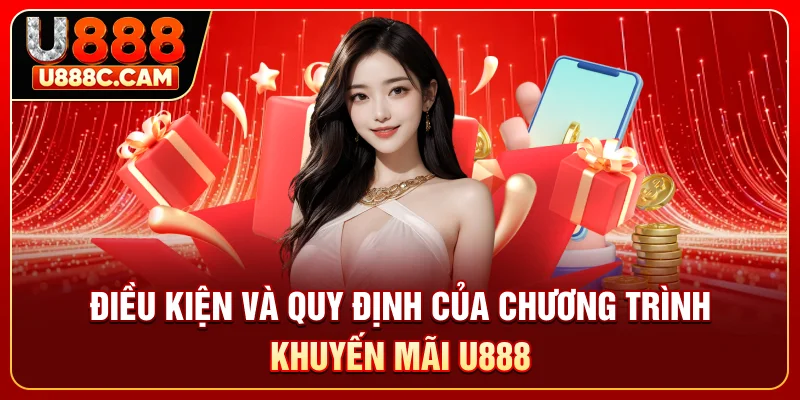 Điều kiện và quy định của chương trình khuyến mãi U888